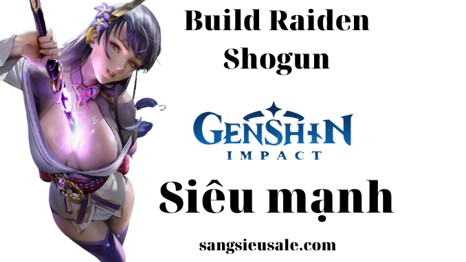 Build Raiden Shogun DPS thánh di vật và chỉ số cần thiết