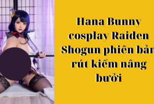 Hana Bunny cosplay Raiden Shogun phiên bản rút kiếm nâng bưởi