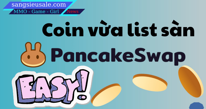 Coin sắp list sàn Pancake - tìm coin vừa list sàn pancake đơn giản