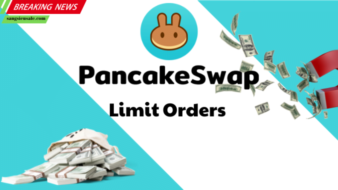 Hướng dẫn cách đặt mua coin trên pancakeswap bằng lệnh limit