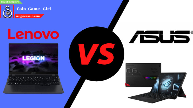 so sánh asus và lenovo laptop hãng nào thì tốt hơn