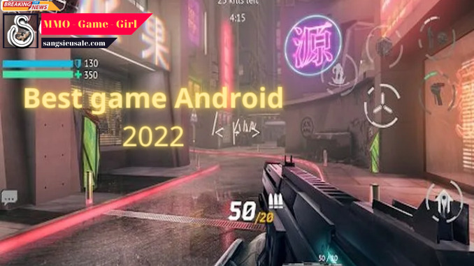 top game android hay nhất 2022 theo quan điểm sangsieusale