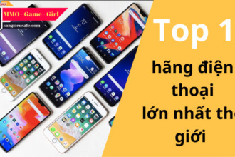 top 10 hãng điện thoại lớn nhất thế giới bạn đã biết hết chưa